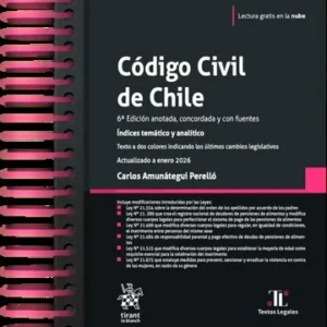 Código Civil de Chile 6ta Edición anotada, concordada y con fuentes. Índices temático y analítico. Enero Año 2026/ 546 Pág. Autor: Carlos Amunátegui Perelló